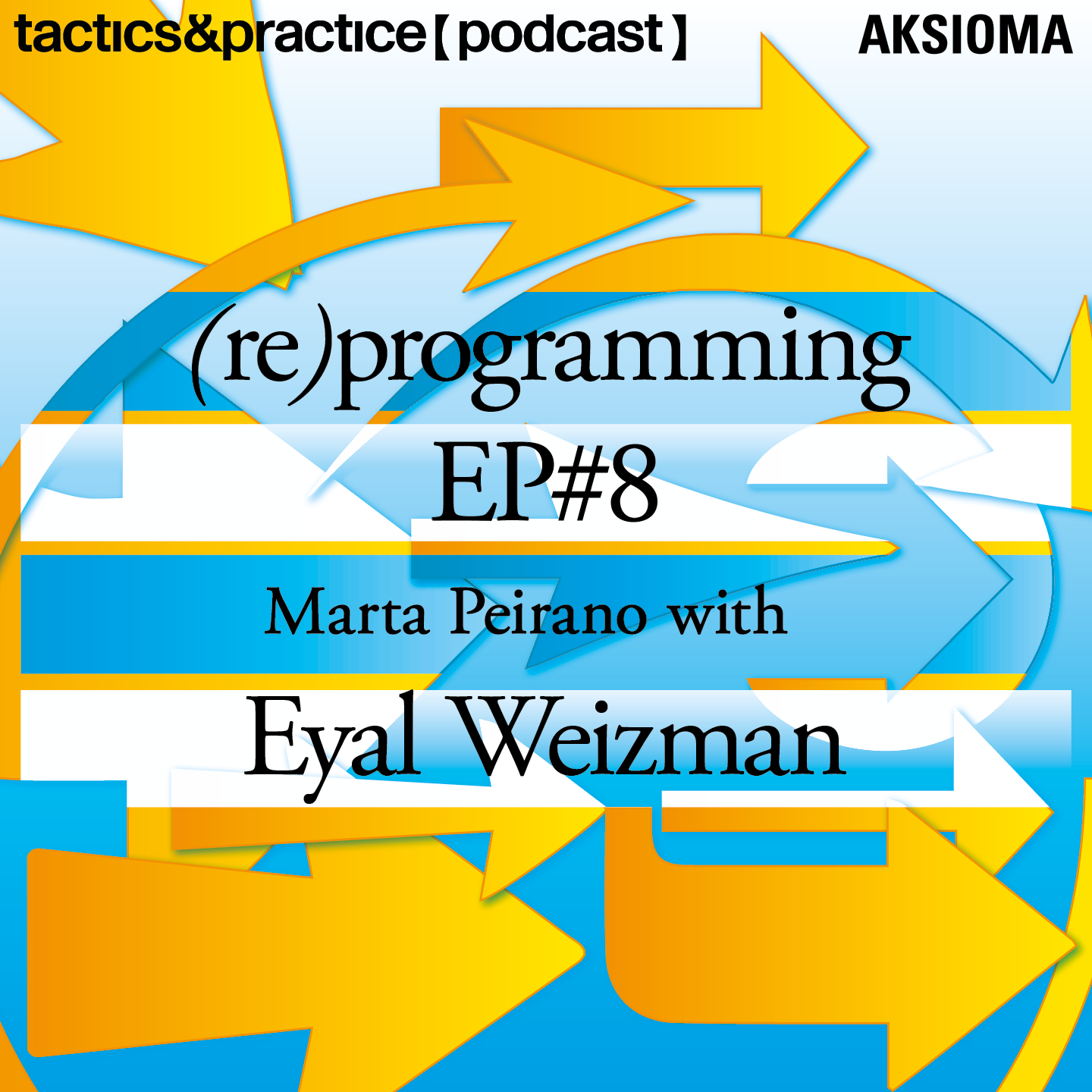 S2 [(re)programming] E8: Accountability [w/ Eyal Weizman] episode artwork